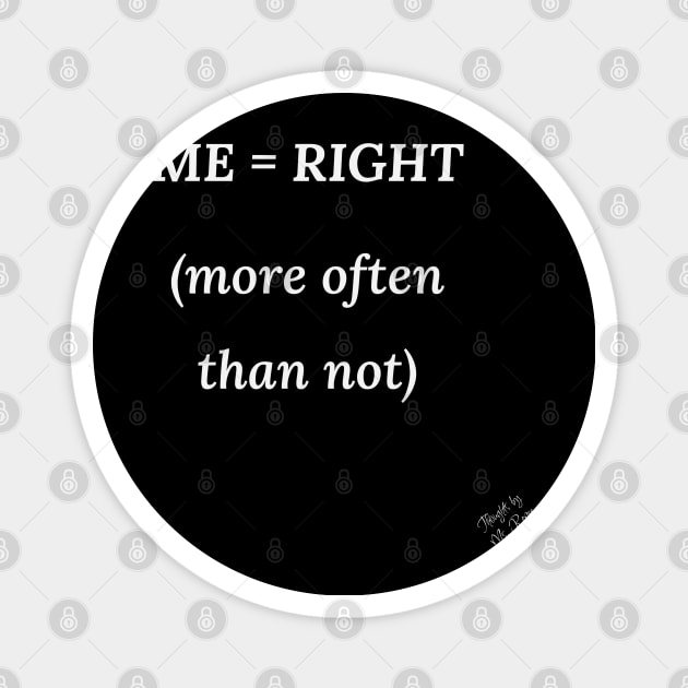 Almost Always Right Magnet by Thoughts by Ms. Renee